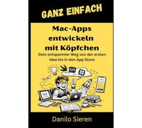 Mac-Apps entwickeln mit Köpfchen: Entwickeln Sie native macOS-Apps mit der Power von heute