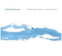 Mac Con Iomaire, Colm - River Holds Its Breath [Import]