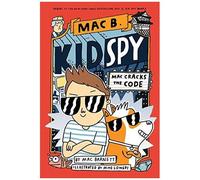 Mac Cracks The Code (Mac B., Kid Spy #4)