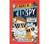 Mac Cracks The Code (Mac B., Kid Spy #4)