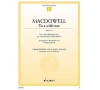 Mac Dowell Edward To A Wild Rose - Saxophone Mib / Piano