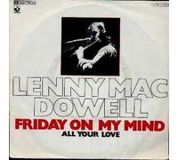 MAC DOWELL, Lenny - Friday On My Mind / All Your Love / 1C 006-45 485