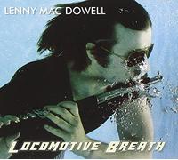 Mac Dowell Lenny - Locomotive Breath