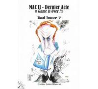 MAC II Dernier acte "game is over": bad loser