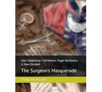 Mac Mághnusa / McManus: Hugh McManus, A Man Divided: The Surgeon’s Masquerade