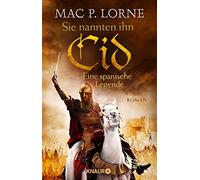 Mac P. Lorne Sie nannten ihn Cid. Eine spanische Legende: Roman (Poche)