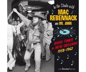 Mac Rebennack aka Dr. John Good times in New Orleans, 1958-1962 (CD)