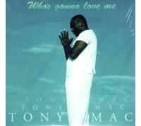 Mac, Tony - Who's Gonna Love Me