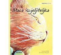 Maca Iscjeljiteljka: Croatian Edition Of The Healer Cat