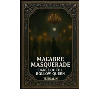 Macabre Masquerade: Dance of The Hollow Queen