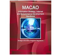 Macao Information Strategy, Internet And E-Commerce Development Handbook - Strategic Information, Programs, Regulations