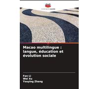 Macao multilingue: langue, éducation et évolution sociale