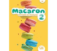 Macaron 2 - Niveau A1 - Livre de l'élève