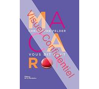 Macaron !: Christophe Felder vous dit tout