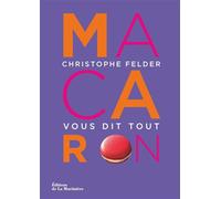 Christophe Felder – Macaron ! – Vous dit tout – Broché