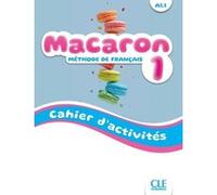 Macaron niveau 1 cahier d'activités - Méthode de français Isabel Rubio Pérez (Auteur), Emile Ruiz Félix (Auteur), Adrien Payet (Auteur), M. Viera Hernandez (Auteur), Adrian Cabrera (Auteur)