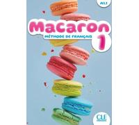 Macaron: Niveau A1.1 - Livre de l'eleve