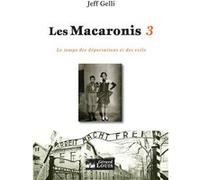 Macaronis 3, le temps des déportations et des exils Jeff Gelli (Auteur)