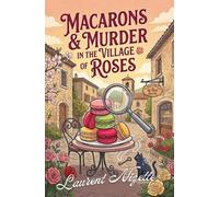 Macarons & Murder in the Village of Roses