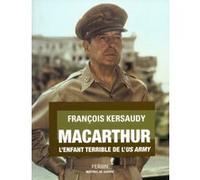 François Kersaudy – MacArthur : L'enfant terrible de l'US Army – Perrin – Broché