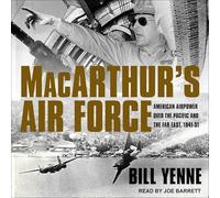 Macarthur's Air Force: American Airpower Over the Pacific and the Far East, 1941-51