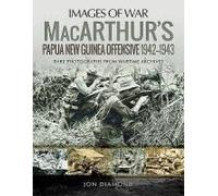 Macarthur's Papua New Guinea Offensive, 1942-1943