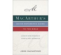 Guide rapide de la Bible de MacArthur – Aperçu livre par livre des informations essentielles