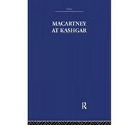 Macartney at Kashgar - [Version Originale] Pamela Nightingale, C P Skrine (Auteur)