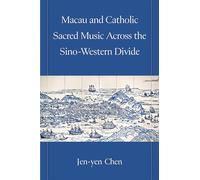 Macau and Catholic Sacred Music Across the Sino-western Divide