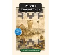 Macau Crossword Puzzles: Crossword Puzzles with Easy to Read Print about Macau, Culture, History and More | 6x9 inches, 120 pages | 50+ Puzzles ... Gift for Vacations, Holidays and Relaxation