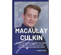 MACAULAY CULKIN: Beyond Kevin McCallister: The Music, Humor, and Creative Path That Followed the Blockbuster Years