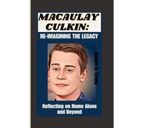 Macaulay Culkin: Reimagining The Legacy: Reflecting On Home Alone And Beyond