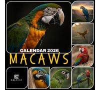 Macaws Calendar 2026: Monthly Tropical Bird, Showcasing Vibrant Plumage and Parrot Beauty with Organizational Ease