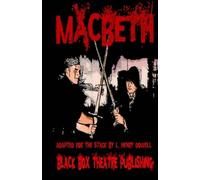 Macbeth: A Post-Apocalyptic Version Of The Classic Shakespearean Drama.