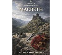 Macbeth: Complete Original Text with Scene Recaps, Context Snacks, Quotes, Themes & Critical Analysis