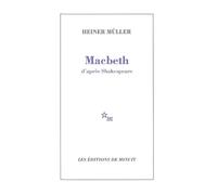 Macbeth d'après Shakespeare - Heiner Muller - Minuit - broché - Théâtre