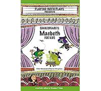 Macbeth de Shakespeare pour les enfants : 3 courtes pièces mélodramatiques pour 3 tailles de groupe