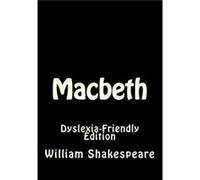 Macbeth DyslexiaFriendly Edition by William Shakespeare William Shakespeare (Auteur)