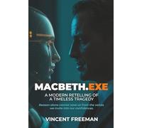 MacBeth.exe: A Modern Retelling of a Timeless Tragedy