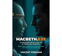 MacBeth.exe: A Modern Retelling of a Timeless Tragedy
