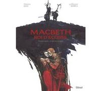 Macbeth, roi d'Écosse - Tome 01 Thomas Day (Auteur), Guillaume Sorel (Dessinateur), Guillaume Sorel (Coloriste), William Shakespeare (Idée originale)