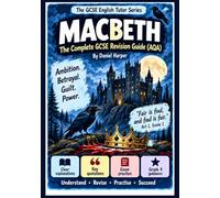 Macbeth: The Complete GCSE Revision Guide (AQA)