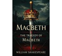 MACBETH: The Tragedy of Macbeth