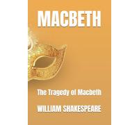 MACBETH: The Tragedy of Macbeth