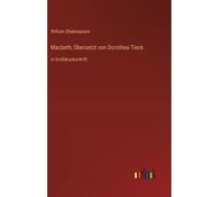 Macbeth; Übersetzt Von Dorothea Tieck
