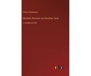 Macbeth; Übersetzt Von Dorothea Tieck