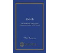Macbeth: with introductions, notes, glossary, critical comments, and method of study