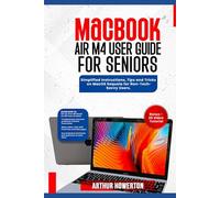 MacBook Air M4 User Guide for Seniors: Simplified Instructions, Tips and Tricks on MacOS Sequoia for Non-Tech-Savvy Users.