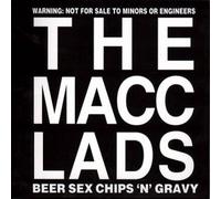 Macc Lads - Beer, Sex, Chips N Gravy [Import]