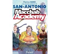 Macchab Academy Les nouvelles aventures de San-Antonio - Patrice Dard - Fayard - broché - Roman